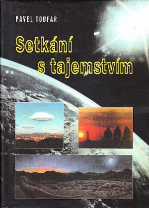 Setkání s tajemstvím od Pavel Toufar