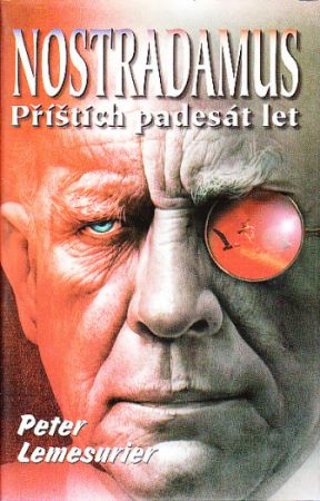 Nostradamus Příštích padesát let od Peter Lemesurier