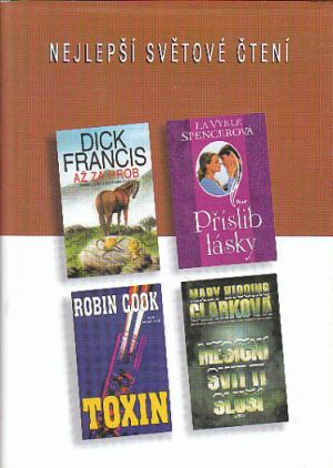 Až za hrob / Příslib lásky / Toxin / Měsíční svit ti sluší od Dick Francis, Robin Cook, Mary Higgins Clark, La Vyrle Spencer