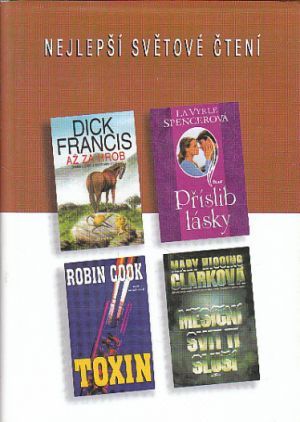 Až za hrob / Příslib lásky / Toxin / Měsíční svit ti sluší od Dick Francis, Robin Cook, Mary Higgins Clark, La Vyrle Spencer