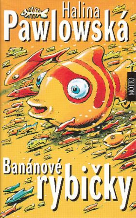 Banánové rybičky od Halina Pawlowská