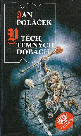 V těch temných dobách od Jan Poláček