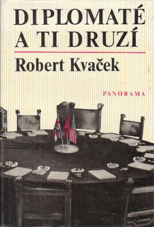 Diplomaté a ti druzí od Robert Kvaček