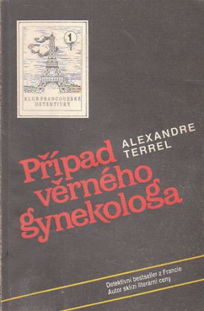 Případ věrného gynekologa od Alexandre Terrel