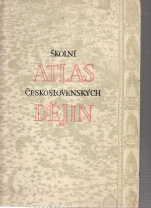 Školní atlas československých dějin od kolektiv autorů