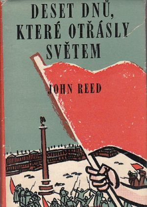 Deset dnů, které otřásly světem od John Reed