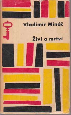 Živí a mrtví od Vladimír Mináč