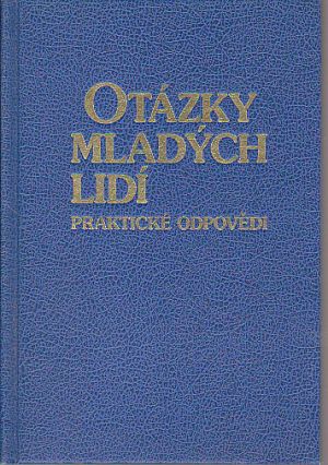 Otázky mladých lidí - praktické odpovědi