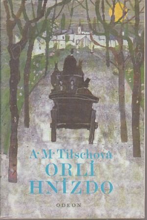 Orlí hnízdo od Anna Maria Tilschová