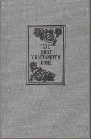 Smrt v kaštanovém domě od Roman Ráž