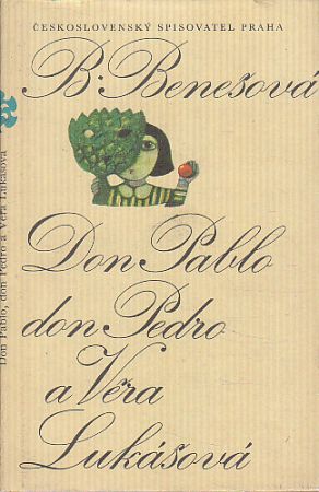 Don Pablo, Don Pedro a Věra Lukášová od Božena Benešová