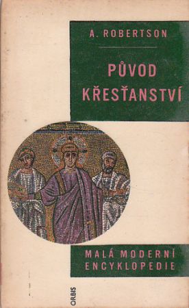 Původ křesťanství od Archibald Robertson