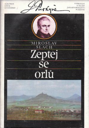 Zeptej se orlů : vyprávění o mládí Jana Evangelisty Purkyně od Miroslav Slach