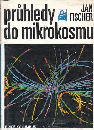 Průhledy do mikrokosmu od Jan Fischer