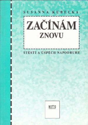Začínám znovu od Susanna Kubelka