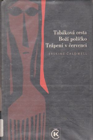 Tabáková cesta, Boží políčko, Trápení v červenci od Erskine Caldwell