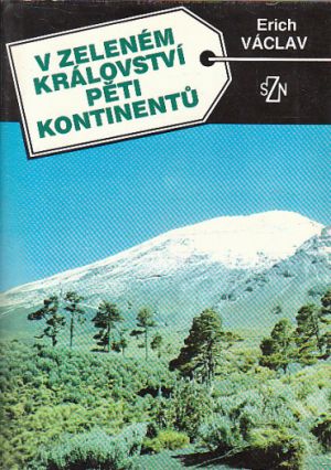 V zeleném království pěti kontinentů od Erich Václav