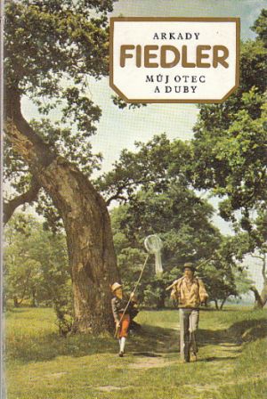 Můj otec a duby od Arkady Adam Fiedler