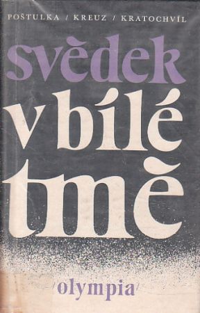 Svědek v bílé tmě od Miloš Kratochvíl