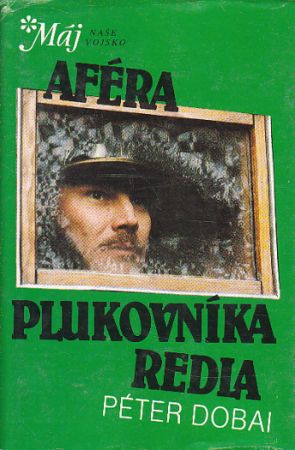 Aféra plukovníka Redla od Péter Dobai