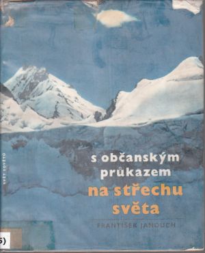S občanským průkazem na střechu světa od František Janouch
