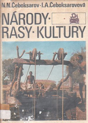 Národy – rasy – kultury od Nikolaj Nikolajevič Čeboksarov