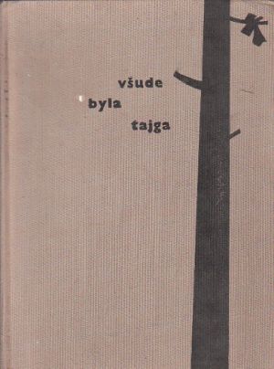 Všude byla tajga od Zdeněk Noháč, Stanislav Oborský