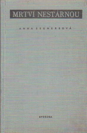 Mrtví nestárnou od Anna Seghers