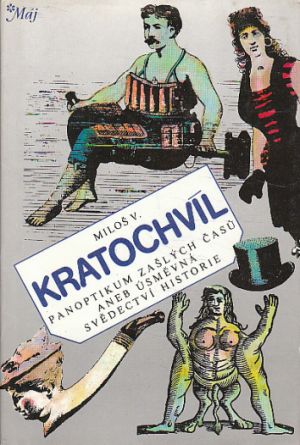 Panoptikum zašlých časů aneb úsměvná svědectví historie od Miloš Václav Kratochvíl