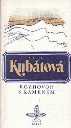 Rozhovor s kamenem od Marie Kubátová