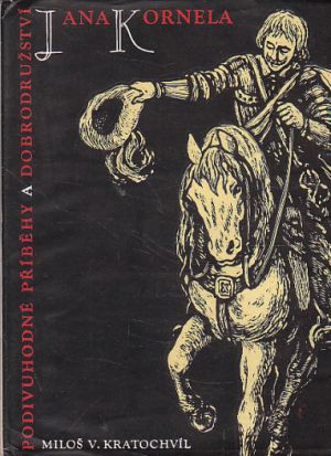 Podivuhodné příběhy a dobrodružství Jana Kornela od Miloš Václav Kratochvíl