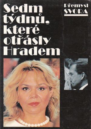 Sedm týdnů, které otřásly hradem od Přemysl Svora
