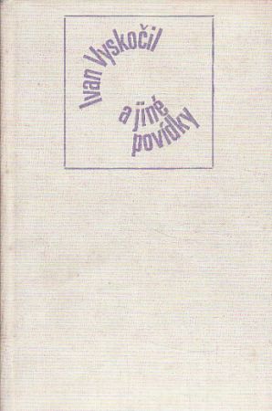 A jiné povídky od Ivan Vyskočil