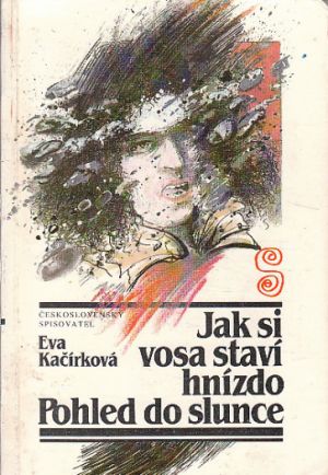 Jak si vosa staví hnízdo / Pohled do slunce od Eva Kačírková