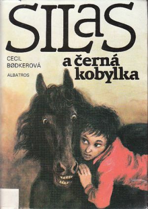 Silas a černá kobylka od Cecil Bødker