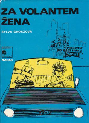 Za volantem žena od Sylva Groszová