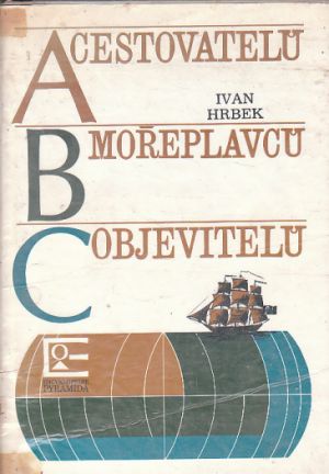 ABC cestovatelů, mořeplavců, objevitelů od Ivan Hrbek