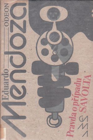 Pravda o případu Savolta od Eduardo Mendoza