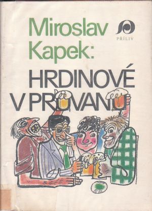 Hrdinové v průvanu od Miroslav Kapek