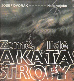 Země, lidé a katastrofy od Josef Dvořák