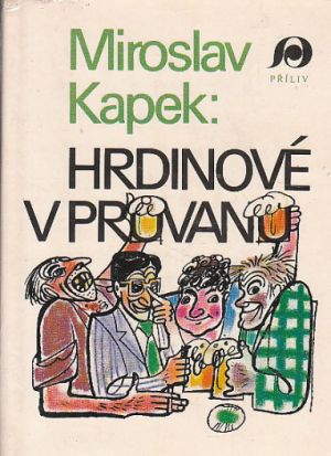 Hrdinové v průvanu od Miroslav Kapek