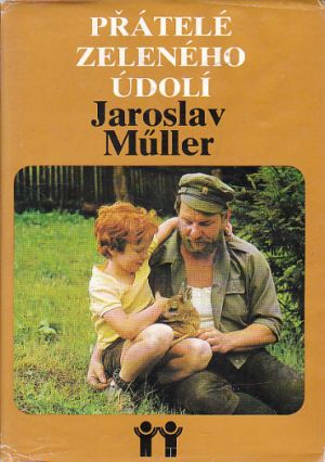 Přátelé Zeleného údolí od Jaroslav Müller