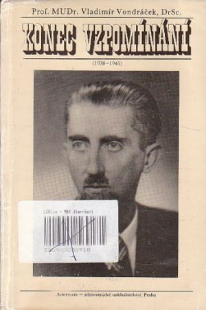 Konec vzpomínání (1938–1945) od Vladimír Vondráček