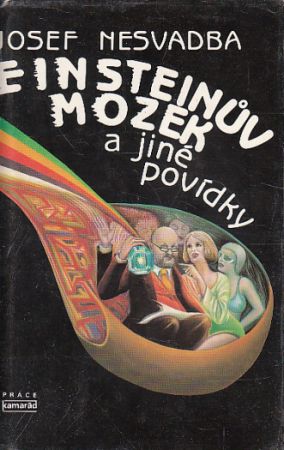 Einsteinův mozek a jiné povídky od Josef Nesvadba