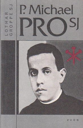 P. Michael Pro SJ od Lothar Groppe