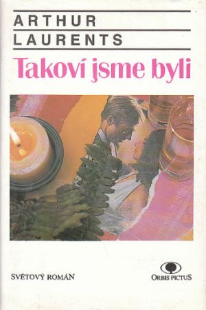Takoví jsme byli od Arthur Laurents