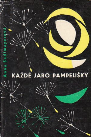 Každé jaro pampelišky od Anna Sedlmayerová