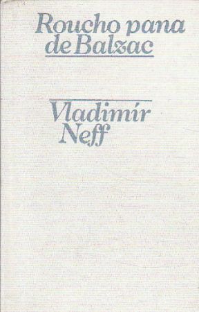Roucho pana de Balzac od Vladimír Neff