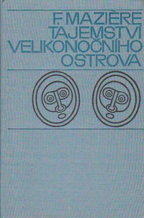 Tajemství Velikonočního ostrova od Francis Mazière