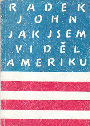 Jak jsem viděl Ameriku od Radek John